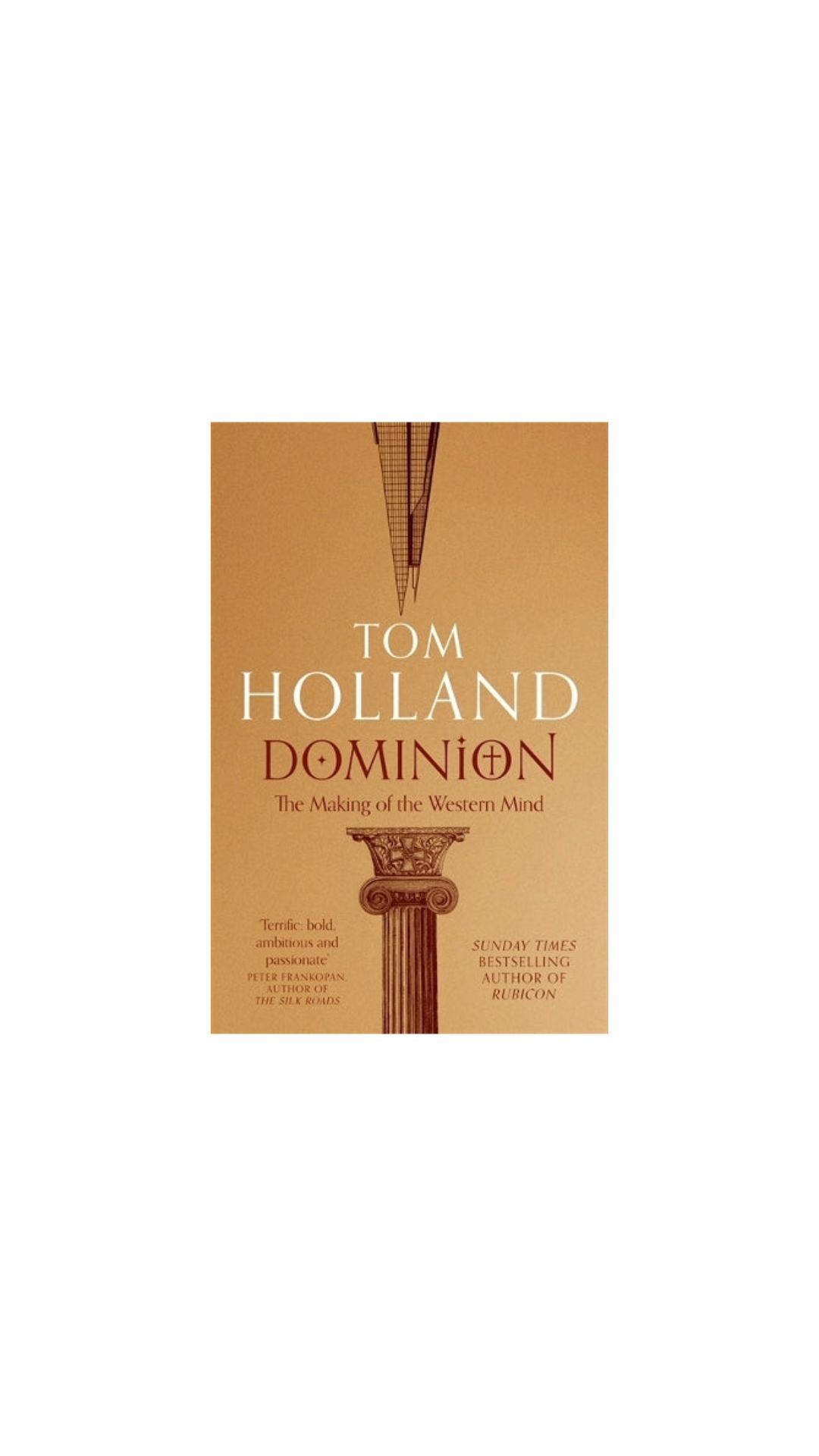 Dominion by Tom Holland, a gold front cover featuring the shard and a plinth